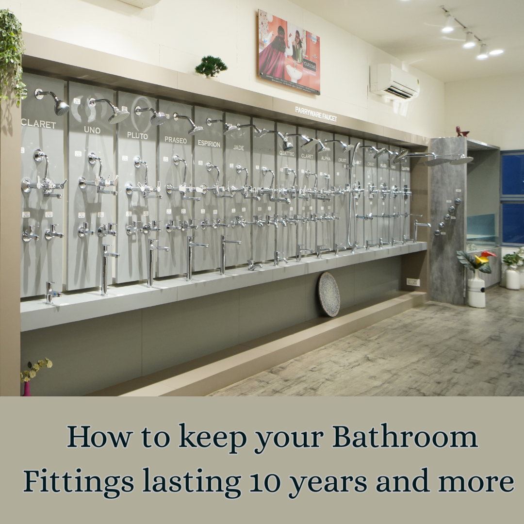  How to keep your Bathroom Fittings lasting 10 years and more- Maintenance guide 